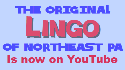 Original Lingo of Northeast Pennsylvania